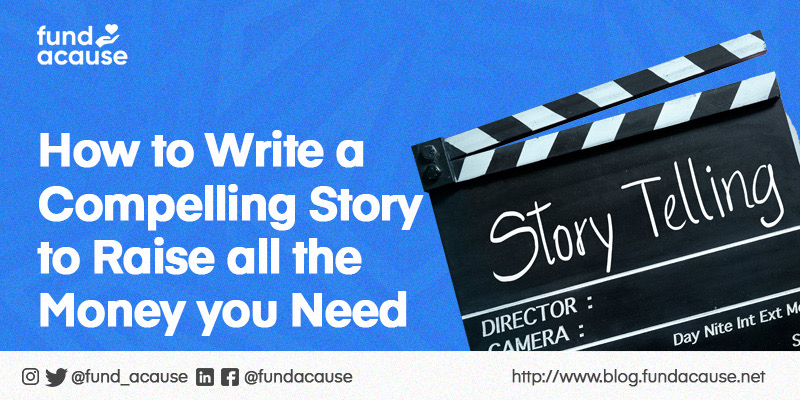 How to Write a Compelling Story for Easy Fundraising